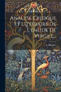 Couverture_Analyse Critique Et Litteraire De L'eneide De Virgile...