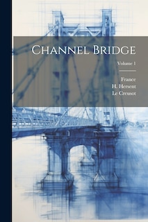 Front cover_Channel Bridge; Volume 1