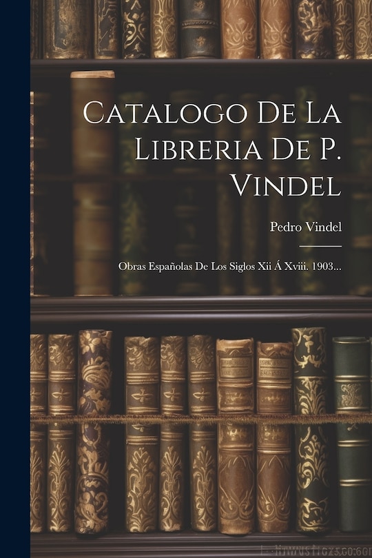 Couverture_Catalogo De La Libreria De P. Vindel