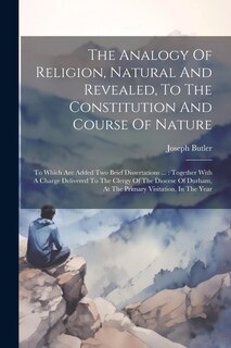 Front cover_The Analogy Of Religion, Natural And Revealed, To The Constitution And Course Of Nature