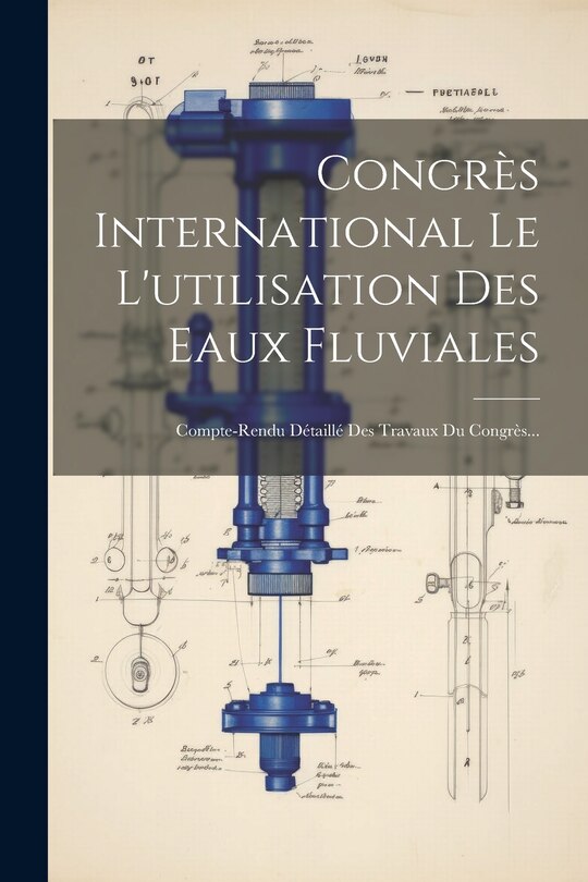 Couverture_Congrès International Le L'utilisation Des Eaux Fluviales