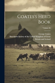 Couverture_Coates's Herd Book; Volume 26