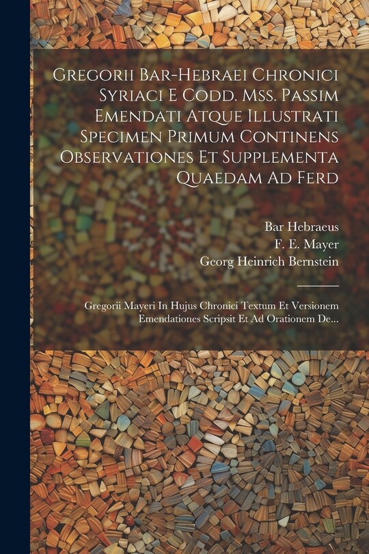 Front cover_Gregorii Bar-hebraei Chronici Syriaci E Codd. Mss. Passim Emendati Atque Illustrati Specimen Primum Continens Observationes Et Supplementa Quaedam Ad Ferd