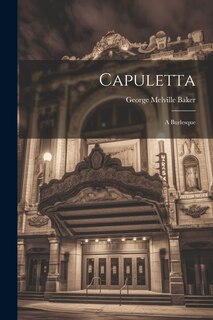 Capuletta: A Burlesque