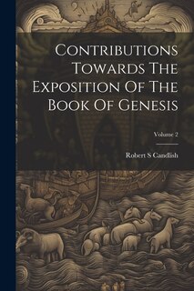 Couverture_Contributions Towards The Exposition Of The Book Of Genesis; Volume 2