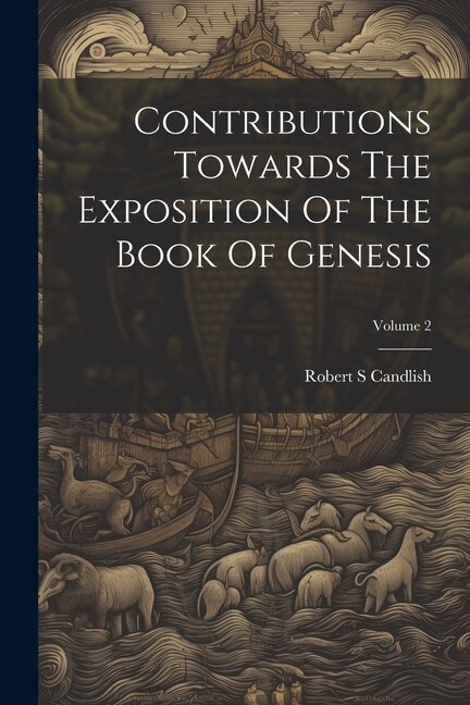 Couverture_Contributions Towards The Exposition Of The Book Of Genesis; Volume 2