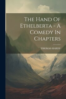 Front cover_The Hand Of Ethelberta - A Comedy In Chapters