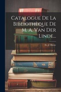 Front cover_Catalogue De La Bibliothèque De M. A. Van Der Linde...