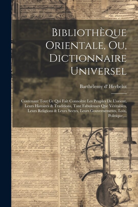 Couverture_Bibliothèque Orientale, Ou, Dictionnaire Universel