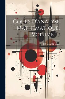Couverture_Cours D'analyse Mathématique, Volume 1...