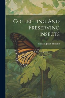 Front cover_Collecting And Preserving Insects