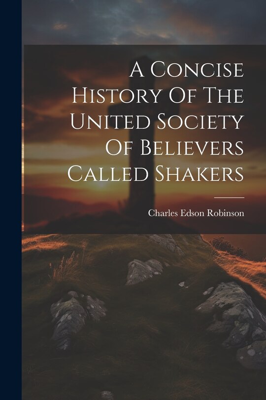 Couverture_A Concise History Of The United Society Of Believers Called Shakers