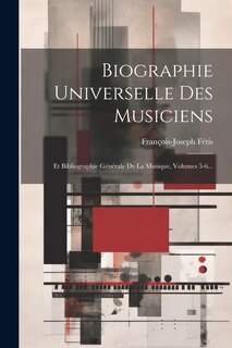Front cover_Biographie Universelle Des Musiciens