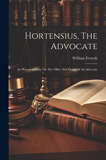Front cover_Hortensius, The Advocate