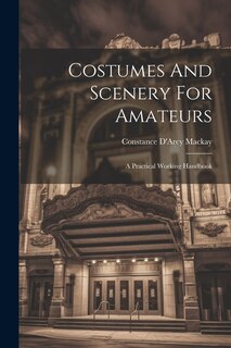 Front cover_Costumes And Scenery For Amateurs