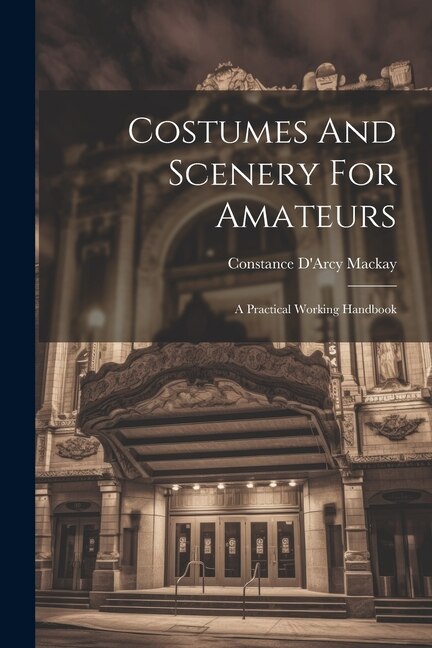 Front cover_Costumes And Scenery For Amateurs