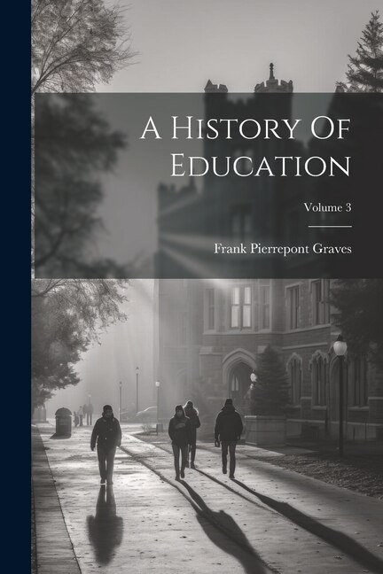 Front cover_A History Of Education; Volume 3