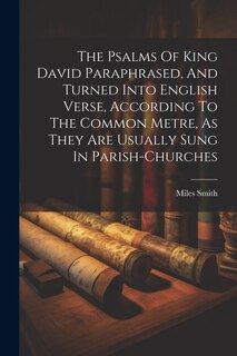 Couverture_The Psalms Of King David Paraphrased, And Turned Into English Verse, According To The Common Metre, As They Are Usually Sung In Parish-churches