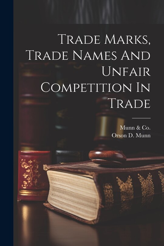 Front cover_Trade Marks, Trade Names And Unfair Competition In Trade