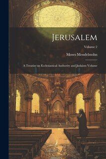 Front cover_Jerusalem; a Treatise on Ecclesiastical Authority and Judaism Volume; Volume 2