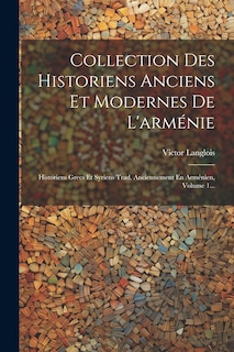Couverture_Collection Des Historiens Anciens Et Modernes De L'arménie