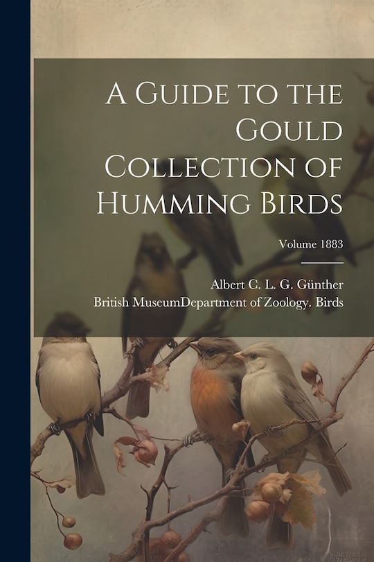 Couverture_A Guide to the Gould Collection of Humming Birds; Volume 1883