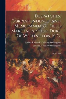 Front cover_Despatches, Correspondence, And Memoranda Of Field Marshal Arthur, Duke Of Wellington, K. G.
