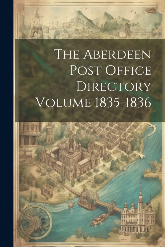 Couverture_The Aberdeen Post Office Directory Volume 1835-1836
