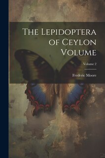 Front cover_The Lepidoptera of Ceylon Volume; Volume 2
