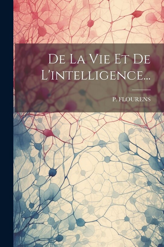 Front cover_De La Vie Et De L'intelligence...