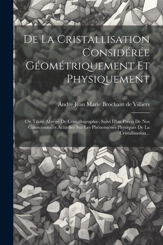 Couverture_De La Cristallisation Considérée Géométriquement Et Physiquement