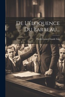 Front cover_De L'éloquence Du Barreau...