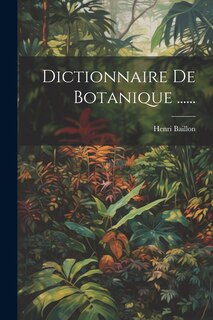 Couverture_Dictionnaire De Botanique ......
