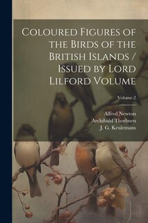 Couverture_Coloured Figures of the Birds of the British Islands / Issued by Lord Lilford Volume; Volume 2
