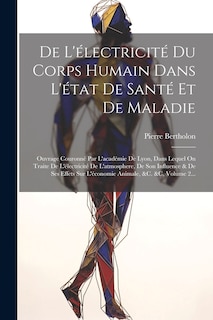 Front cover_De L'électricité Du Corps Humain Dans L'état De Santé Et De Maladie