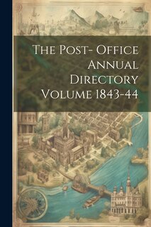 Couverture_The Post- Office Annual Directory Volume 1843-44