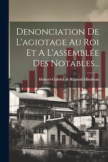 Front cover_Denonciation De L'agiotage Au Roi Et A L'assemblée Des Notables...