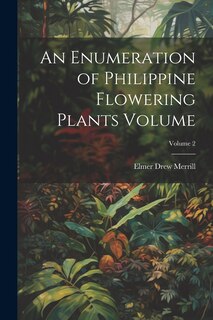 Front cover_An Enumeration of Philippine Flowering Plants Volume; Volume 2