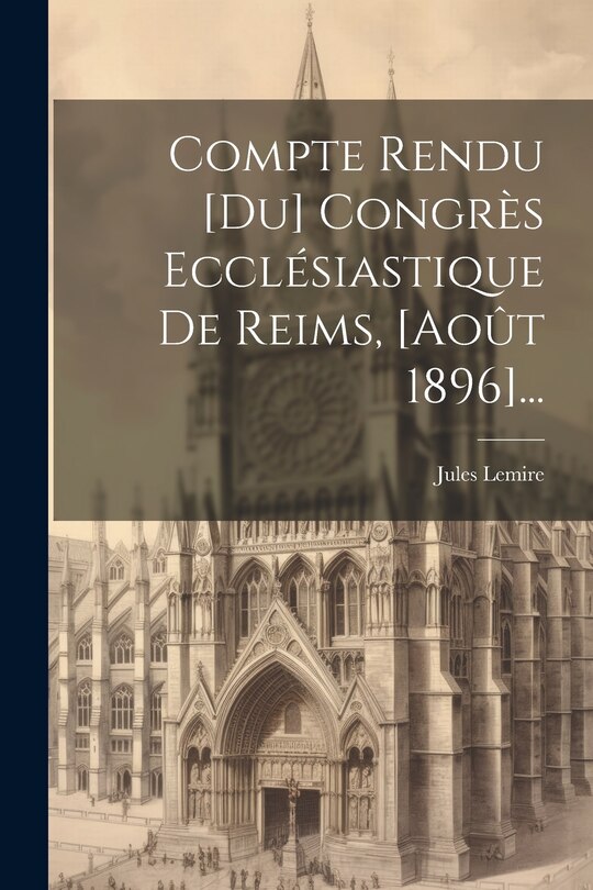 Front cover_Compte Rendu [du] Congrès Ecclésiastique De Reims, [août 1896]...