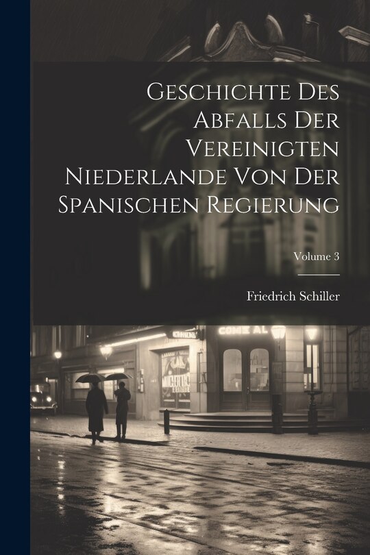 Front cover_Geschichte Des Abfalls Der Vereinigten Niederlande Von Der Spanischen Regierung; Volume 3
