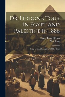 Front cover_Dr. Liddon's Tour In Egypt And Palestine In 1886