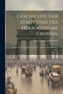 Front cover_Geschichte Der Stadt Und Des Herzogthums Croßen