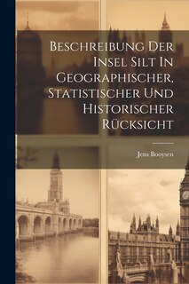 Couverture_Beschreibung Der Insel Silt In Geographischer, Statistischer Und Historischer Rücksicht