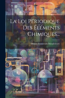 Front cover_La Loi Périodique Des Éléments Chimiques...