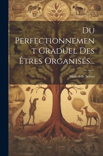 Front cover_Du Perfectionnement Graduel Des Êtres Organisés...