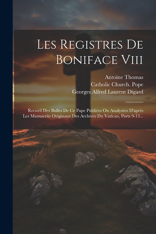Front cover_Les Registres De Boniface Viii