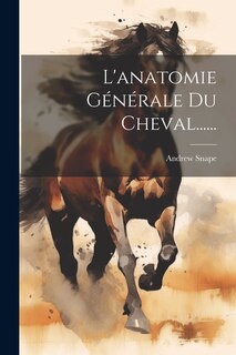 Front cover_L'anatomie Générale Du Cheval......