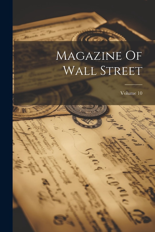 Front cover_Magazine Of Wall Street; Volume 10