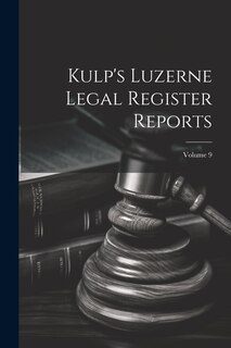 Front cover_Kulp's Luzerne Legal Register Reports; Volume 9