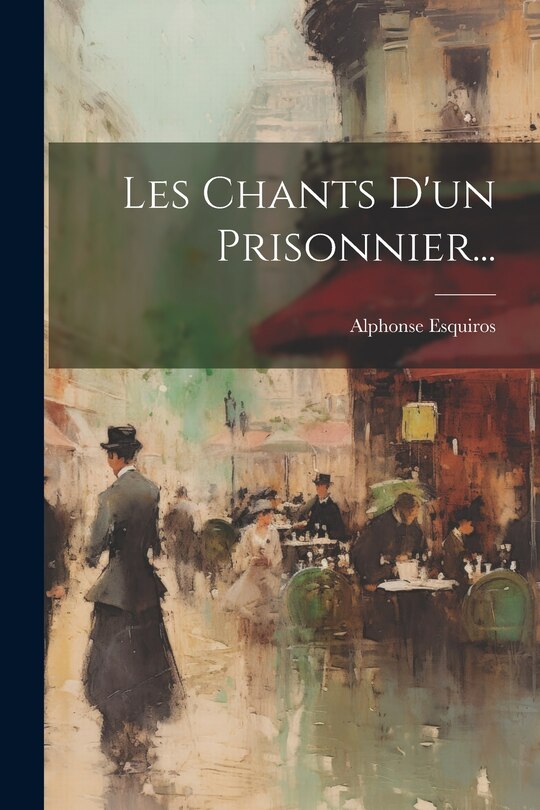 Front cover_Les Chants D'un Prisonnier...